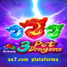 ax7.com plataforma de jogos